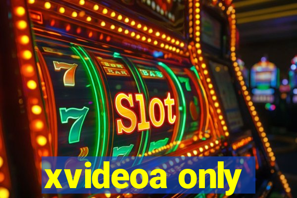 xvideoa only